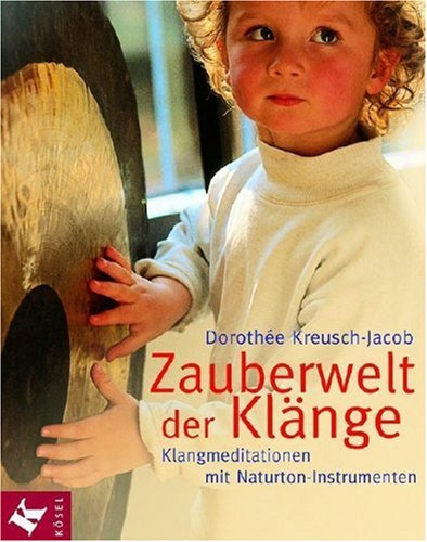 Imagen de archivo de Zauberwelt der Klnge. Klangmeditationen mit Naturton-Instrumenten a la venta por medimops