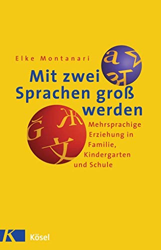 Beispielbild fr Mit zwei Sprachen gro  werden. Mehrsprachige Erziehung in Familie, Kindergarten und Schule. zum Verkauf von Better World Books: West