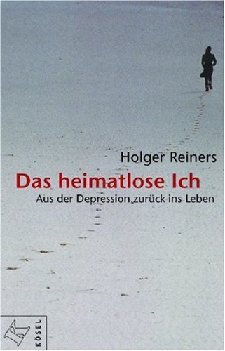 9783466305995: Das heimatlose Ich: Aus der Depression zurck ins Leben