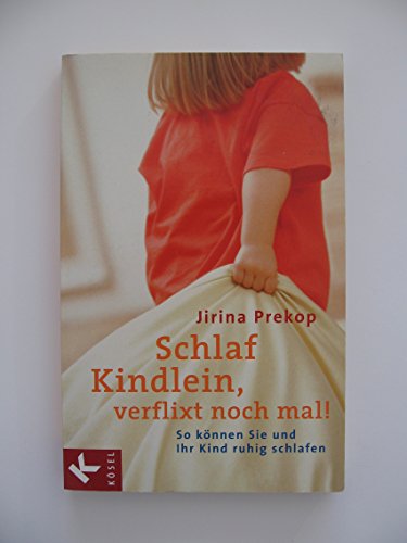 Stock image for Schlaf, Kindlein - verflixt noch mal!: So knnen Sie und Ihr Kind ruhig schlafen for sale by medimops