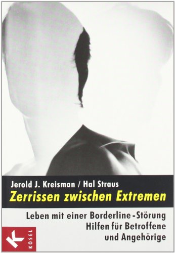 Stock image for Zerrissen zwischen Extremen: Leben mit einer Borderline-Strung. Hilfen fr Betroffene und Angehrige for sale by medimops