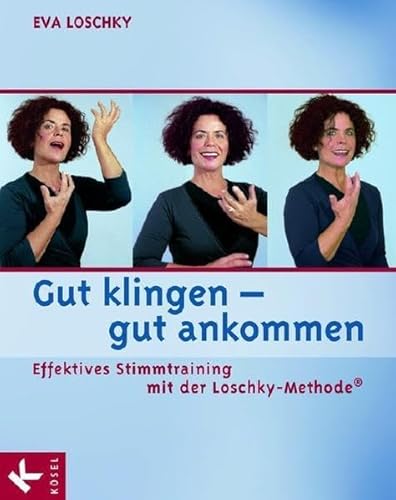 Stock image for Gut klingen - gut ankommen: Effektives Stimmtraining mit der Loschky-Methode for sale by medimops