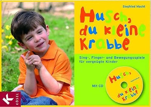 9783466306985: Husch, du kleine Krabbe: Sing-, Finger- und Bewegungsspiele fr vergngte Kinder