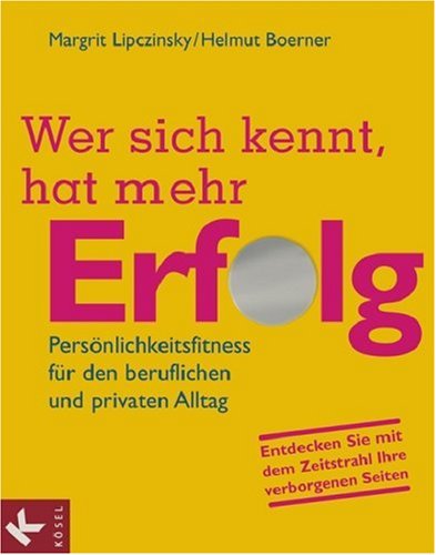 Beispielbild fr Wer sich kennt, hat mehr Erfolg: Persnlichkeitsfitness fr den beruflichen und privaten Alltag zum Verkauf von medimops