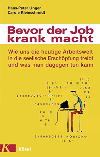 Imagen de archivo de Bevor der Job krank macht: Wie uns die heutige Arbeitswelt in die seelische Erschpfung treibt - und was man dagegen tun kann a la venta por medimops