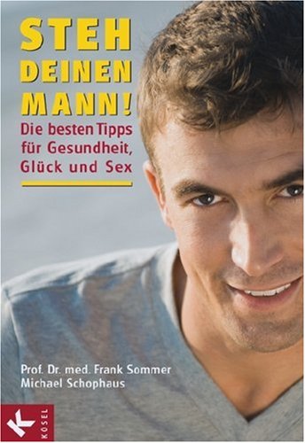 Imagen de archivo de Steh deinen Mann!: Die besten Tipps fr Gesundheit, Glck und Sex a la venta por medimops