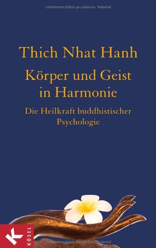 9783466308132: Krper und Geist in Harmonie: Die Heilkraft buddhistischer Psychologie