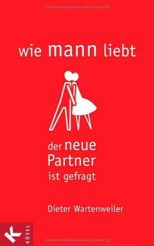 Stock image for wie mann liebt: Der neue Partner ist gefragt for sale by medimops