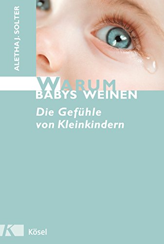 Imagen de archivo de Warum Babys weinen: Die Gefhle von Kleinkindern a la venta por medimops