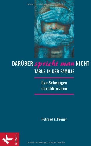 9783466308415: Darber spricht man nicht: Tabus in der Familie. Das Schweigen durchbrechen