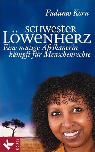 Stock image for Schwester Lwenherz: Eine mutige Afrikanerin kmpft fr Menschenrechte for sale by medimops