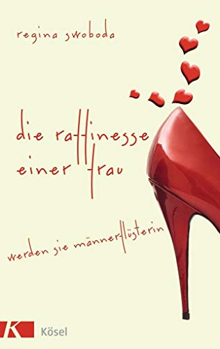 Stock image for Die Raffinesse einer Frau: Werden Sie Mnnerflsterin for sale by medimops