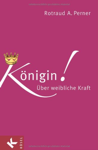 Beispielbild fr Knigin!: ber weibliche Kraft zum Verkauf von medimops