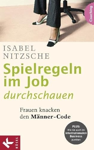 Stock image for Spielregeln im Job durchschauen: Frauen knacken den Mnner-Code for sale by medimops