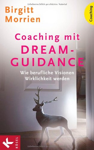 Coaching mit DreamGuidance. Wie berufliche Visionen Wirklichkeit werden.