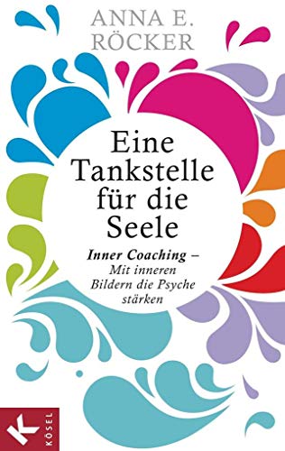 Beispielbild fr Eine Tankstelle fr die Seele: Inner Coaching - Mit inneren Bildern die Psyche strken zum Verkauf von medimops