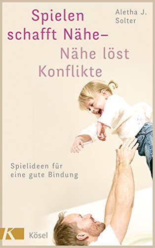 Beispielbild fr Spielen schafft Nhe - Nhe lst Konflikte -Language: german zum Verkauf von GreatBookPrices