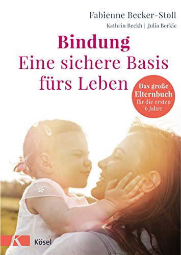 Stock image for Bindung - eine sichere Basis frs Leben -Language: german for sale by GreatBookPrices