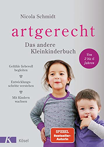 9783466310968: artgerecht - Das andere Kleinkinderbuch: Gefhle liebevoll begleiten - Entwicklungsschritte verstehen - Mit Kindern wachsen. Von 2 bis 6 Jahren.: 3