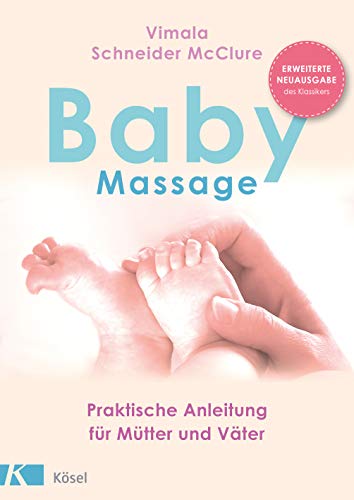 Imagen de archivo de Babymassage: Praktische Anleitung fr Mtter und Vter - Erweiterte Neuausgabe des Klassikers a la venta por medimops