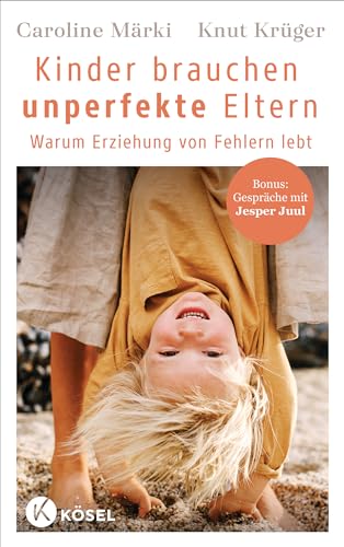 Imagen de archivo de Kinder brauchen unperfekte Eltern a la venta por GreatBookPrices