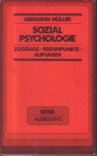 9783466320059: Sozialpsychologie: Zugänge, Brennpunkte, Aufgaben (Schwerpunkte der Soziologie) (German Edition)
