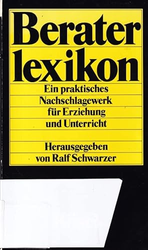 Beraterlexikon: Ein praktisches Nachschlagewerk fuÌˆr Erziehung und Unterricht (German Edition) (9783466340019) by Unknown Author