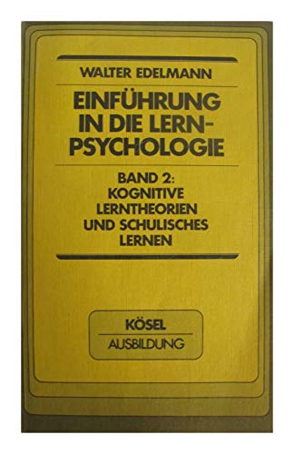 Stock image for Einfhrung in die Lernpsychologie II. Kognitive Lerntheorien und schulisches Lernen for sale by medimops