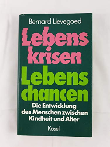 Beispielbild fr Lebenskrisen, Lebenschancen. Die Entwicklung des Menschen zwischen Kindheit und Alter zum Verkauf von medimops