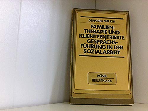 Beispielbild fr Familientherapie und klientzentrierte Gesprchsfhrung in der Sozialarbeit zum Verkauf von medimops