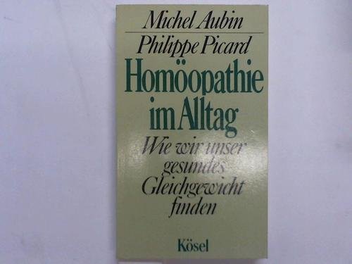 Imagen de archivo de Homopathie im Alltag. Wie wir unser gesundes Gleichgewicht finden a la venta por buecheria, Einzelunternehmen