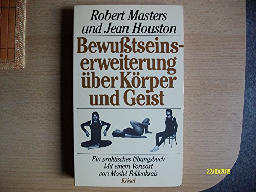 Imagen de archivo de Bewutseinserweiterung ber Krper und Geist. Ein praktisches bungsbuch a la venta por medimops