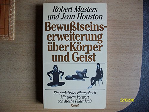 Stock image for Bewutseinserweiterung ber Krper und Geist. Ein praktisches bungsbuch for sale by medimops