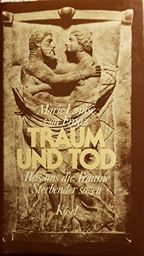 Traum und Tod: Was uns die TraÌˆume Sterbender sagen (German Edition) (9783466340972) by Franz, Marie-Luise Von