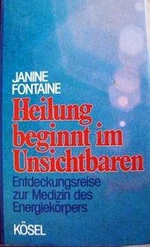 Beispielbild fr Heilung beginnt im Unsichtbaren. Entdeckungsreise zur Medizin des Energiekrpers zum Verkauf von medimops