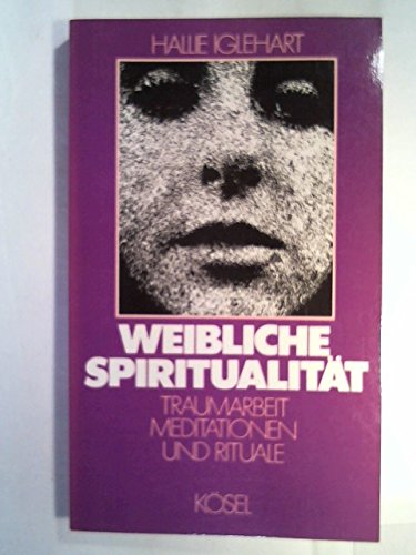 Stock image for Weibliche Spiritualitt - Traumarbeit, Meditationen und Rituale for sale by medimops