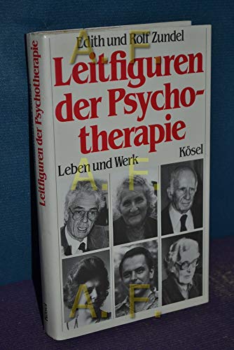 Leitfiguren der Psychotherapie. Leben und Werk