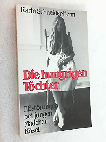 Imagen de archivo de Die hungrigen Tchter. Estrungen bei jungen Mdchen a la venta por medimops