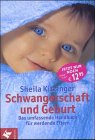 Schwangerschaft und Geburt. Das umfassende Handbuch für junge Eltern - Kitzinger, Sheila