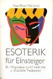 Beispielbild fr Esoterik fr Einsteiger. Ein Wegweiser durch westliche und stliche Traditionen zum Verkauf von Versandantiquariat Felix Mcke