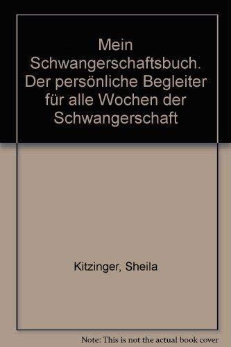 Beispielbild fr Mein Schwangerschaftsbuch - der persnliche Begleiter fr alle Wochen der Schwangerschaft. Mit Informationen, praktischen Tips und bungen zum Verkauf von Leserstrahl  (Preise inkl. MwSt.)