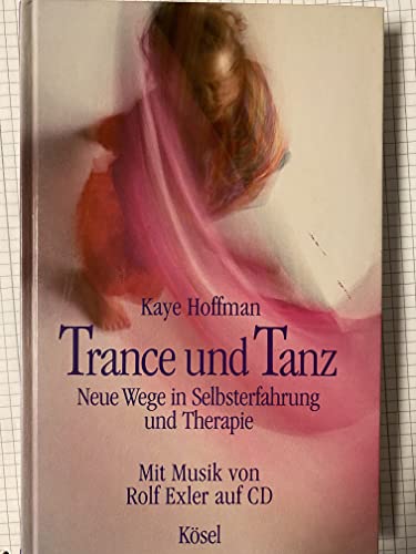 Beispielbild fr Trance und Tanz. Neue Wege in Selbsterfahrung und Therapie. Mit CD zum Verkauf von medimops