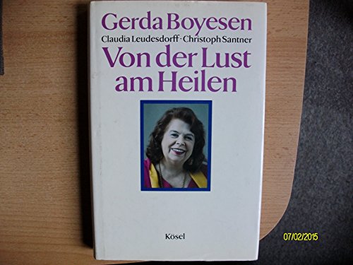 Beispielbild fr Von der Lust am Heilen: Quintessenz meines Lebens zum Verkauf von medimops