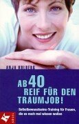 Beispielbild fr Ab 40 reif fr den Traumjob! zum Verkauf von medimops