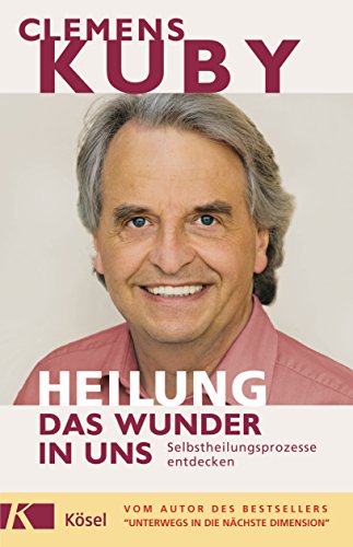 Beispielbild fr HEILUNG - das Wunder in uns: Selbstheilungsprozesse entdecken zum Verkauf von medimops