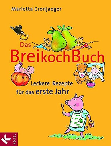 Beispielbild fr Das Breikochbuch: Leckere Rezepte für das erste Jahr zum Verkauf von WorldofBooks