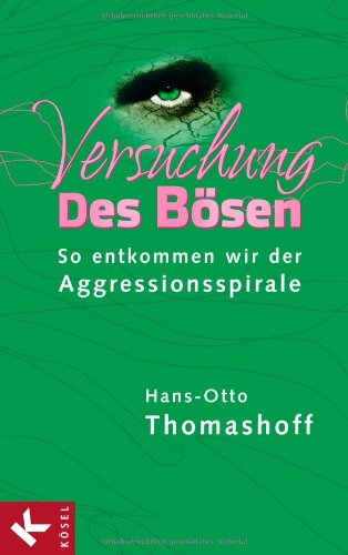 9783466345298: Vesuchung des Bsen: So entkommen wir der Aggressionsspirale