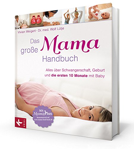 Stock image for Das groe Mama-Handbuch: Alles ber Schwangerschaft, Geburt und die ersten 10 Monate mit Baby. Mit MamaPlus: Bonusmaterial auf www.mama-kind-buch.de - for sale by medimops