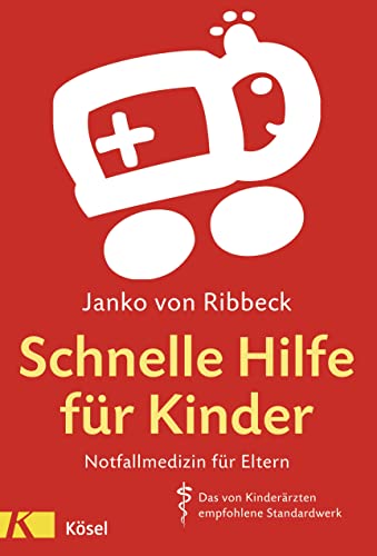 9783466346615: Schnelle Hilfe fr Kinder: Notfallmedizin fr Eltern - Das von Kinderrzten empfohlene Standardwerk komplett aktualisiert 2017