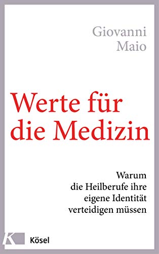 9783466346882: Werte fr die Medizin: Warum die Heilberufe ihre eigene Identitt verteidigen mssen